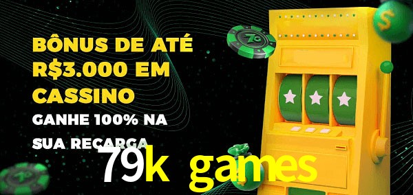 79k games melhor bônus de depósito